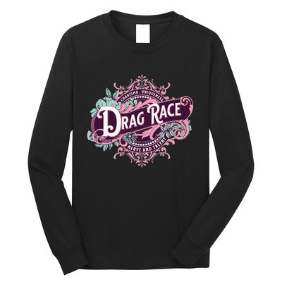 Drag Race Charisma Uniqueness Nerve And Talent Long Sleeve Shirt