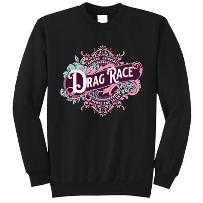 Drag Race Charisma Uniqueness Nerve And Talent Sweatshirt