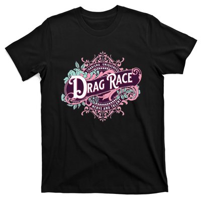 Drag Race Charisma Uniqueness Nerve And Talent T-Shirt