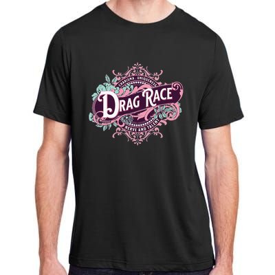 Drag Race Charisma Uniqueness Nerve And Talent Adult ChromaSoft Performance T-Shirt