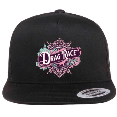 Drag Race Charisma Uniqueness Nerve And Talent Flat Bill Trucker Hat