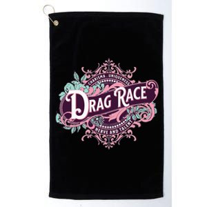 Drag Race Charisma Uniqueness Nerve And Talent Platinum Collection Golf Towel