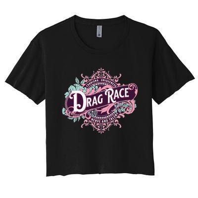 Drag Race Charisma Uniqueness Nerve And Talent Women's Crop Top Tee