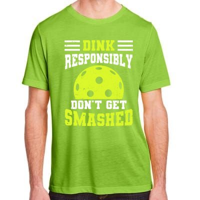 Dink Responsibly DonT Get Smashed Funny Pickleball Great Gift Adult ChromaSoft Performance T-Shirt