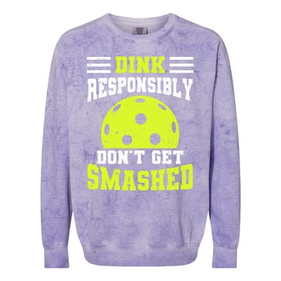 Dink Responsibly DonT Get Smashed Funny Pickleball Great Gift Colorblast Crewneck Sweatshirt