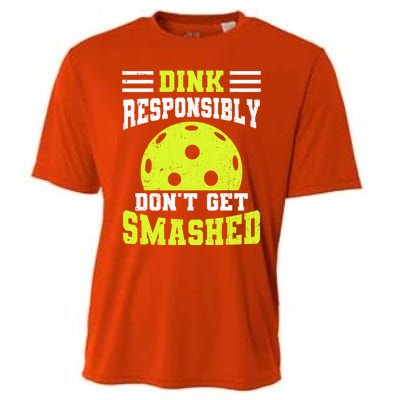 Dink Responsibly DonT Get Smashed Funny Pickleball Great Gift Cooling Performance Crew T-Shirt