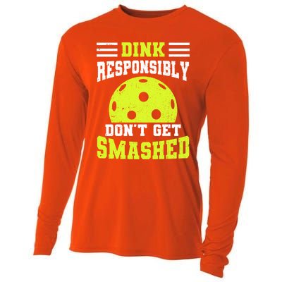 Dink Responsibly DonT Get Smashed Funny Pickleball Great Gift Cooling Performance Long Sleeve Crew