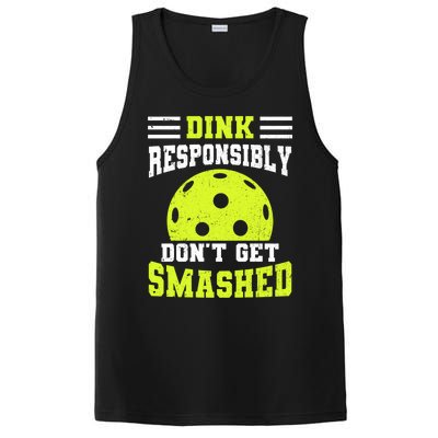 Dink Responsibly DonT Get Smashed Funny Pickleball Great Gift PosiCharge Competitor Tank