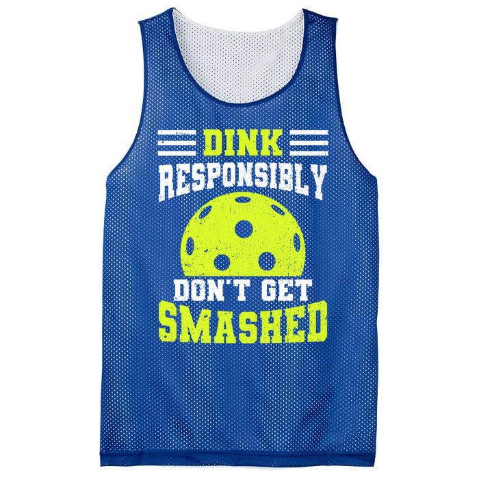 Dink Responsibly DonT Get Smashed Funny Pickleball Great Gift Mesh Reversible Basketball Jersey Tank