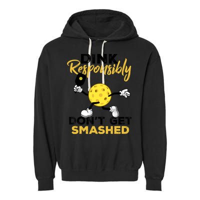 Dink Responsibly Don't Get Smashed Funny Pickleball Player Garment-Dyed Fleece Hoodie