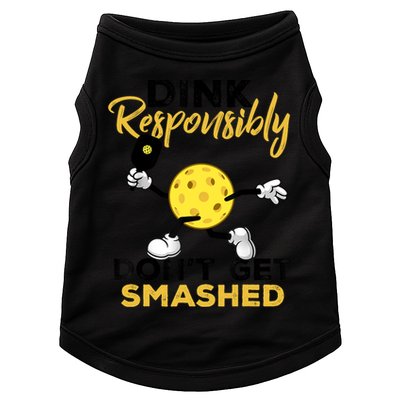 Dink Responsibly Don't Get Smashed Funny Pickleball Player Doggie Tank