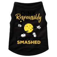 Dink Responsibly Don't Get Smashed Funny Pickleball Player Doggie Tank