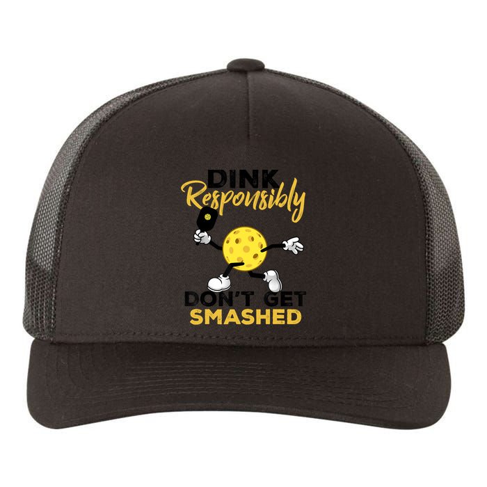 Dink Responsibly Don't Get Smashed Funny Pickleball Player Yupoong Adult 5-Panel Trucker Hat