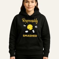 Dink Responsibly Don't Get Smashed Funny Pickleball Player Hoodie
