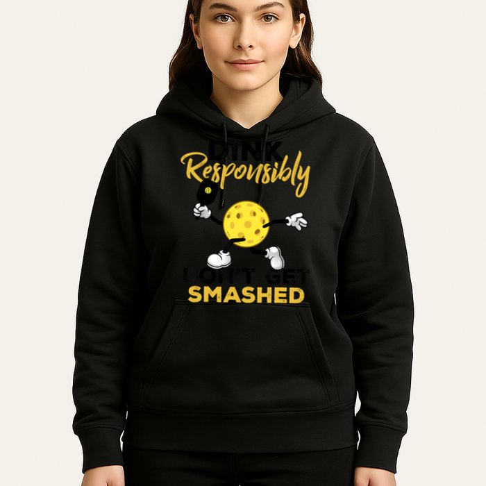 Dink Responsibly Don't Get Smashed Funny Pickleball Player Hoodie