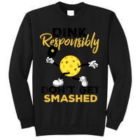 Dink Responsibly Don't Get Smashed Funny Pickleball Player Sweatshirt
