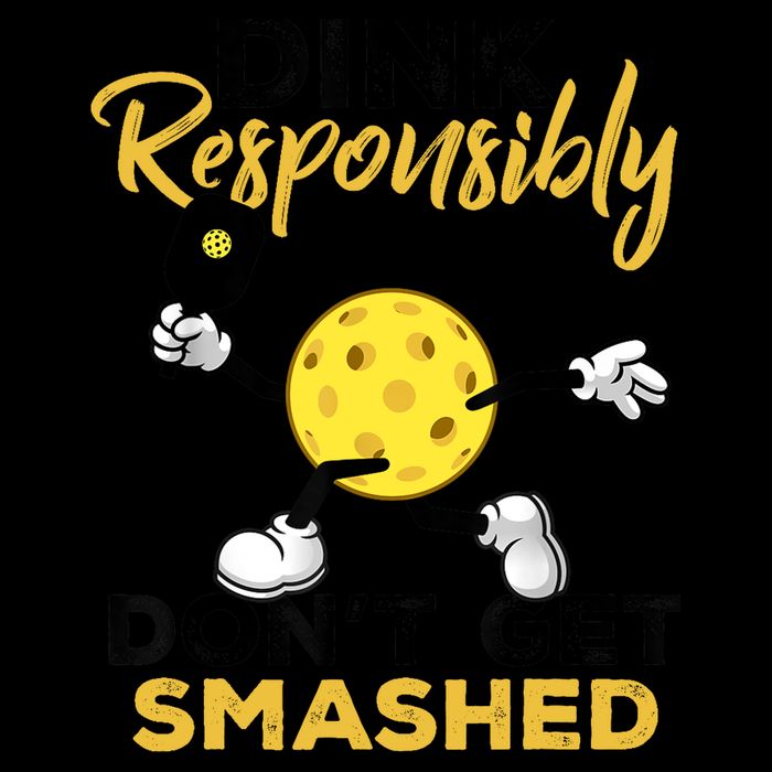Dink Responsibly Don't Get Smashed Funny Pickleball Player T-Shirt