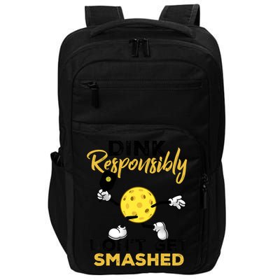 Dink Responsibly Don't Get Smashed Funny Pickleball Player Impact Tech Backpack
