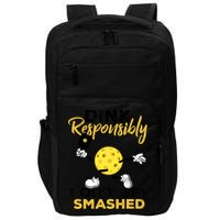 Dink Responsibly Don't Get Smashed Funny Pickleball Player Impact Tech Backpack