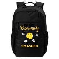 Dink Responsibly Don't Get Smashed Funny Pickleball Player Daily Commute Backpack