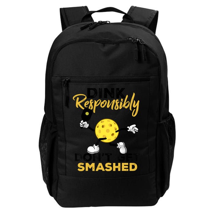 Dink Responsibly Don't Get Smashed Funny Pickleball Player Daily Commute Backpack