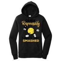 Dink Responsibly Don't Get Smashed Funny Pickleball Player Women's Pullover Hoodie