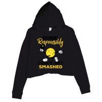 Dink Responsibly Don't Get Smashed Funny Pickleball Player Crop Fleece Hoodie