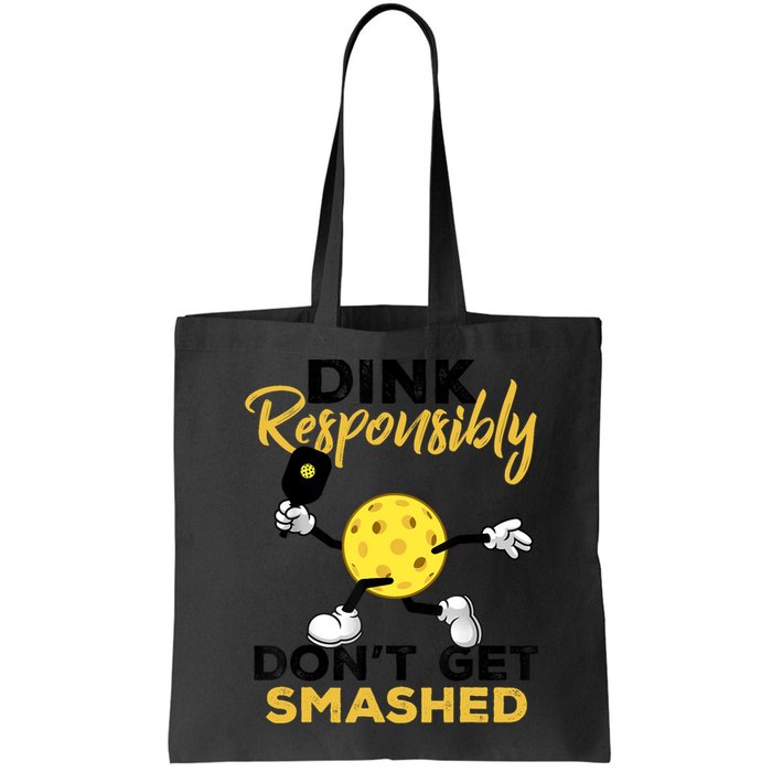 Dink Responsibly Don't Get Smashed Funny Pickleball Player Bag