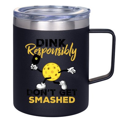 Dink Responsibly Don't Get Smashed Funny Pickleball Player 12oz Stainless Steel Coffee Mug