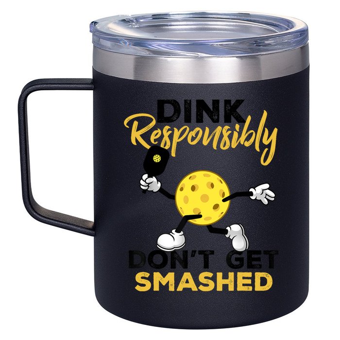 Dink Responsibly Don't Get Smashed Funny Pickleball Player 12oz Stainless Steel Coffee Mug