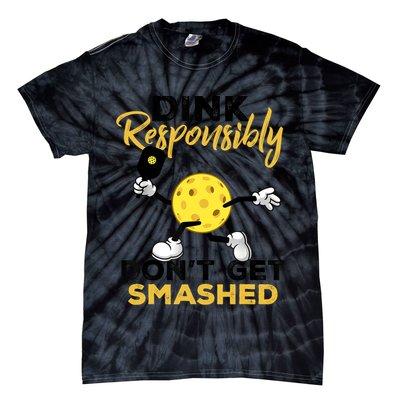 Dink Responsibly Don't Get Smashed Funny Pickleball Player Tie-Dye T-Shirt