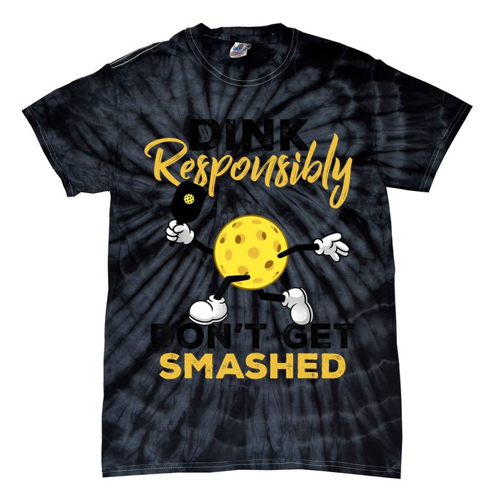 Dink Responsibly Don't Get Smashed Funny Pickleball Player Tie-Dye T-Shirt
