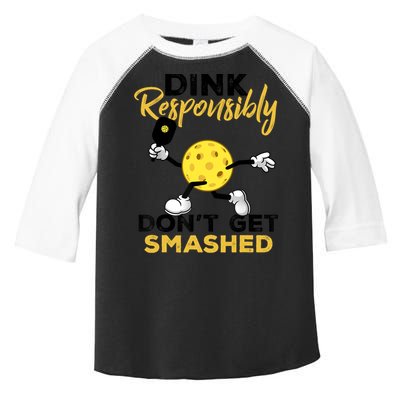 Dink Responsibly Don't Get Smashed Funny Pickleball Player Toddler Fine Jersey T-Shirt