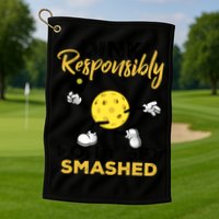 Dink Responsibly Don't Get Smashed Funny Pickleball Player Golf Towel