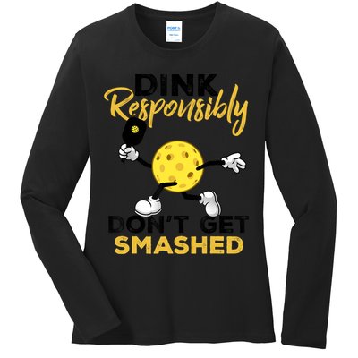 Dink Responsibly Don't Get Smashed Funny Pickleball Player Ladies Long Sleeve Shirt