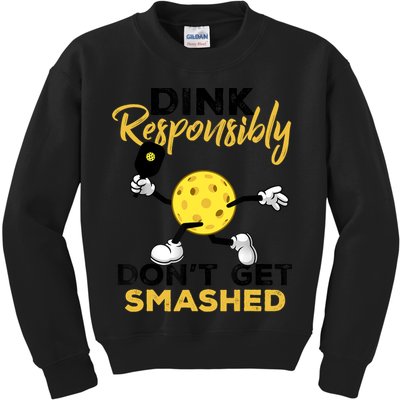 Dink Responsibly Don't Get Smashed Funny Pickleball Player Kids Sweatshirt