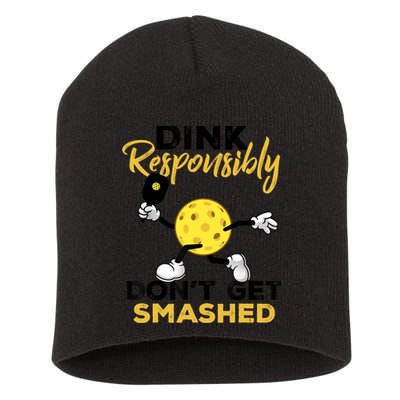 Dink Responsibly Don't Get Smashed Funny Pickleball Player Short Acrylic Beanie