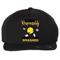 Dink Responsibly Don't Get Smashed Funny Pickleball Player Wool Snapback Cap