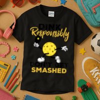 Dink Responsibly Don't Get Smashed Funny Pickleball Player Kids T-Shirt