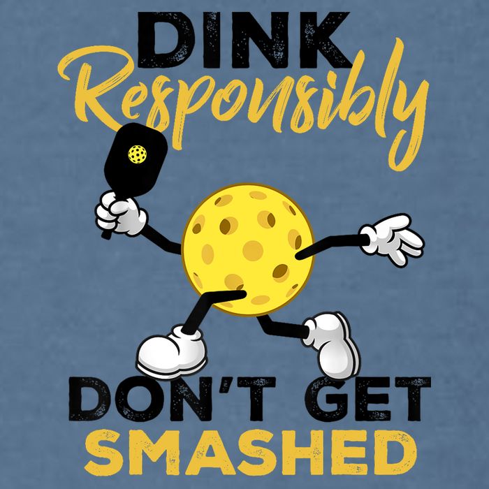 Dink Responsibly Don't Get Smashed Funny Pickleball Player Garment-Dyed Sweatshirt