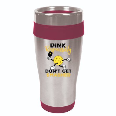Dink Responsibly Don't Get Smashed Funny Pickleball Player 16oz Travel Tumbler