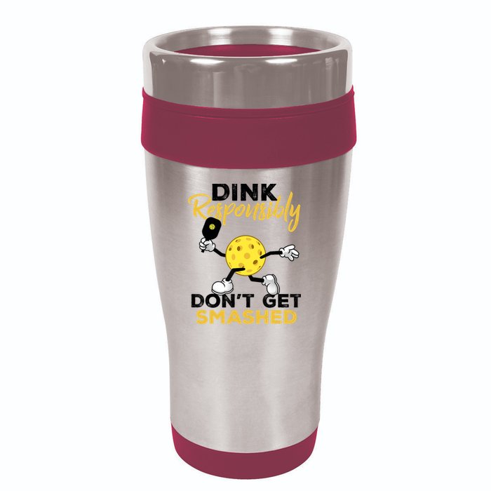 Dink Responsibly Don't Get Smashed Funny Pickleball Player 16oz Travel Tumbler