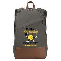 Dink Responsibly Don't Get Smashed Funny Pickleball Player Cotton Canvas Backpack