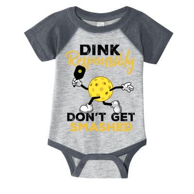 Dink Responsibly Don't Get Smashed Funny Pickleball Player Infant Baby Jersey Bodysuit