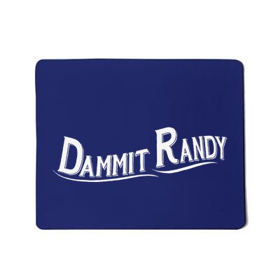 Dammit Randy Mousepad