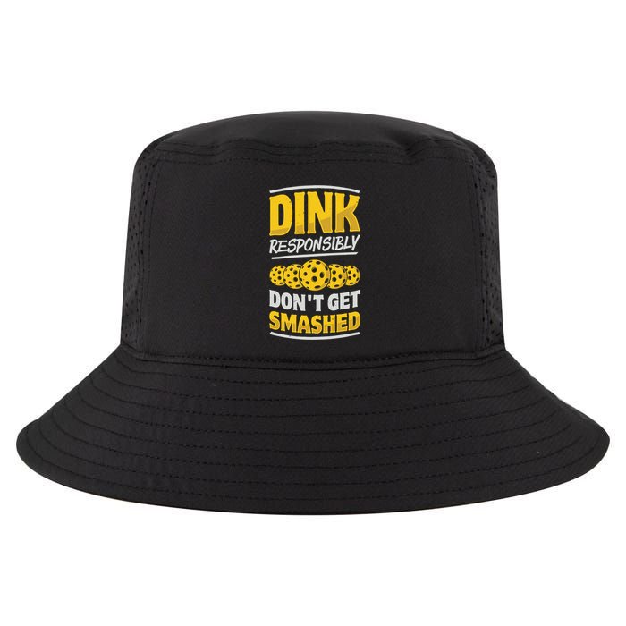 Dink Responsibly DonT Get Smashed Pickleball Paddleball Cute Gift Cool Comfort Performance Bucket Hat