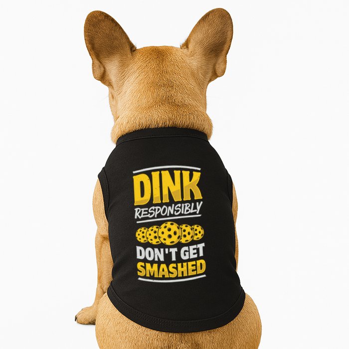 Dink Responsibly DonT Get Smashed Pickleball Paddleball Cute Gift Doggie Tank