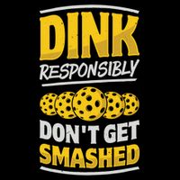Dink Responsibly DonT Get Smashed Pickleball Paddleball Cute Gift 7-Panel Snapback Hat