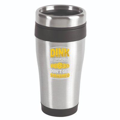 Dink Responsibly DonT Get Smashed Pickleball Paddleball Cute Gift 16oz Travel Tumbler