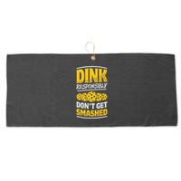 Dink Responsibly DonT Get Smashed Pickleball Paddleball Cute Gift Large Microfiber Waffle Golf Towel